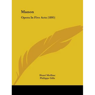 Manon: Opera In Five Acts (1895)