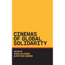 Cinemas of Global Solidarity