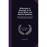 Philosophy of Marriage, in Its Social, Moral, and Physical Relations: With the Physiology of Generation in the Vegetable and Animal Kingdom
