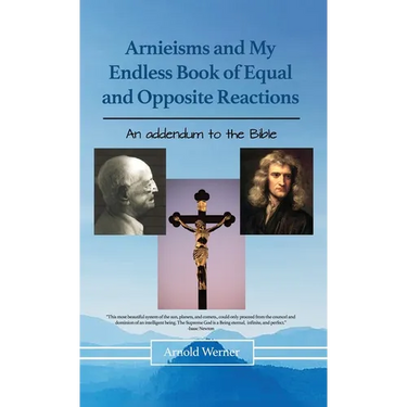 Arnieisms and My Endless Book of Equal and Opposite Reactions