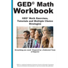 GED Math Workbook: GED Math Exercises, Tutorials and Multiple Choice Strategies
