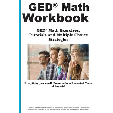 GED Math Workbook: GED Math Exercises, Tutorials and Multiple Choice Strategies