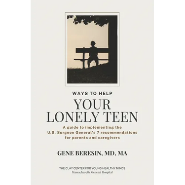 Ways to Help Your Lonely Teen: A guide to implementing the U.S. Surgeon General's 7 recommendations for parents and caregivers