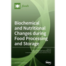 Biochemical and Nutritional Changes during Food Processing and Storage