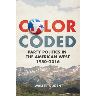 Color Coded: Party Politics in the American West, 1950-2016