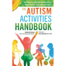 The Autism Activities Handbook: Activities to Help Kids Communicate, Make Friends, and Learn Life Skills