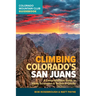 Climbing Colorado's San Juans: A Comprehensive Guide to Hikes, Scrambles, and Technical Climbs