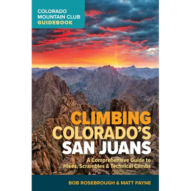 Climbing Colorado's San Juans: A Comprehensive Guide to Hikes, Scrambles, and Technical Climbs