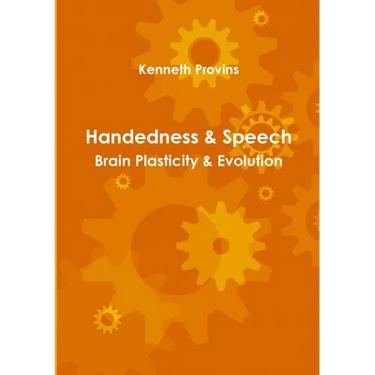 Handedness & Speech: Brain Plasticity & Evolution