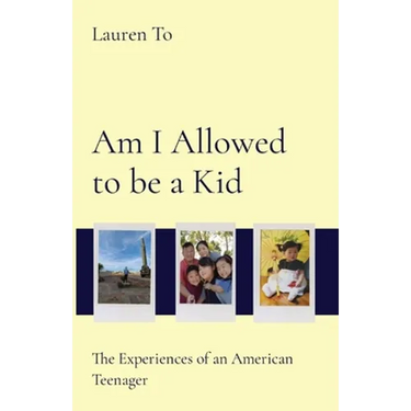 Am I Allowed to be a Kid: The Experiences of an American Teenager