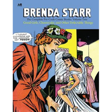 Brenda Starr: The Complete Pre-Code Comic Books Volume 2: Good Girls, Cheesecake and Other Delectable Things