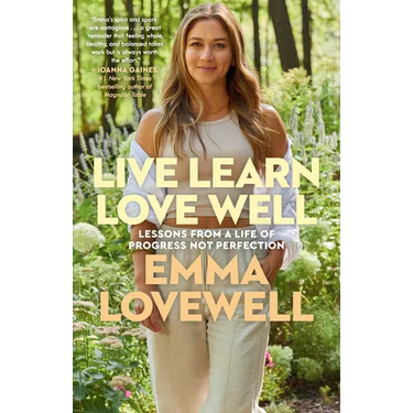 Live Learn Love Well: Lessons from a Life of Progress Not Perfection