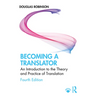 Becoming a Translator: An Introduction to the Theory and Practice of Translation