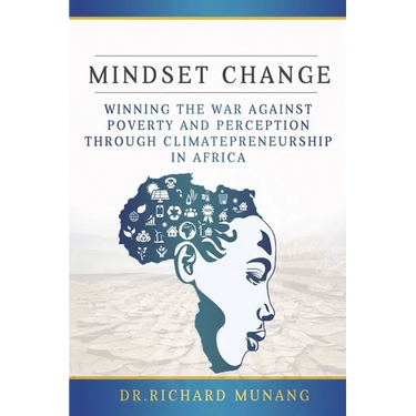 Mindset Change: Winning the war against poverty and perception through climatepreneurship in Africa