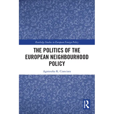 The Politics of the European Neighbourhood Policy