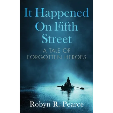 It Happened On Fifth Street: : a tale of forgotten heroes
