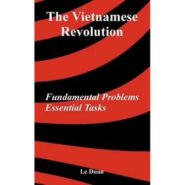 The Vietnamese Revolution: Fundamental Problems, Essential Tasks