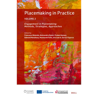 Placemaking in Practice Volume 2: Engagement in Placemaking: Methods, Strategies, Approaches