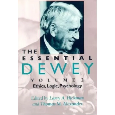 The Essential Dewey: Ethics, Logic, Psychology
