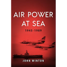 Air Power at Sea, 1945-1989