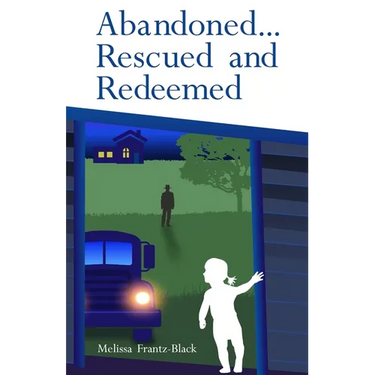 Abandoned... Rescued and Redeemed