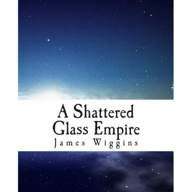 A Shattered Glass Empire