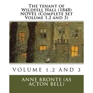 The Tenant of wildfell hall. (1848) NOVEL (Complete Set Volume 1,2 and 3)