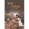 The Last Orange: A Lost And Found Memior