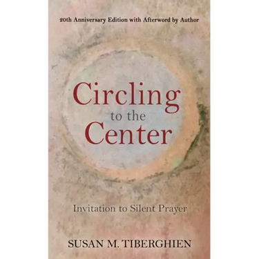 Circling to the Center: Invitation to Silent Prayer