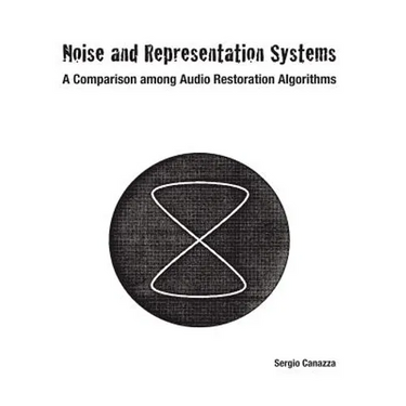Noise and Representation Systems: A Comparison among Audio Restoration Algorithms