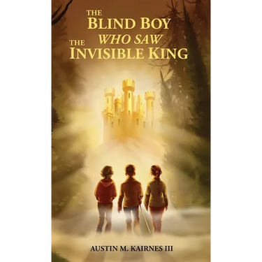The Blind Boy Who Saw The Invisible King