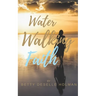 Water Walking Faith