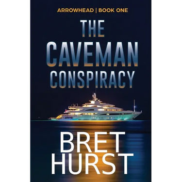 The Caveman Conspiracy: An Arrowhead Thriller