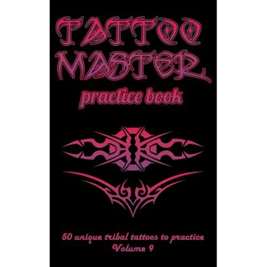 Tattoo Master Practice Book - 50 Unique Tribal Tattoos to Practice: 5 X 8(12.7 X 20.32 CM) Size Pages with 3 Dots Per Inch to Draw Tattoos with Hand-D