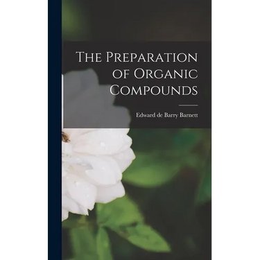 The Preparation of Organic Compounds