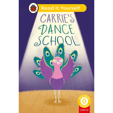 Carrie's Dance School (Phonics Step 12): Read It Yourself - Level 0 Beginner Reader