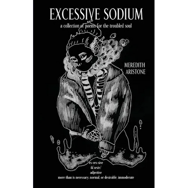 Excessive Sodium: a collection of poems for the troubled soul