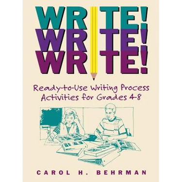 Write! Write! Write!: Ready-To-Use Writing Process Activities for Grades 4-8