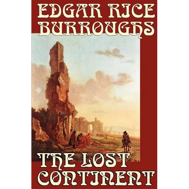 The Lost Continent by Edgar Rice Burroughs, Science Fiction