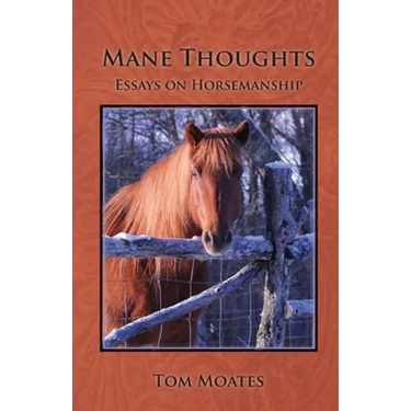 Mane Thoughts, Essays on Horsemanship
