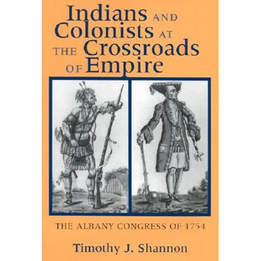 Indians and Colonists at the Crossroads of Empire