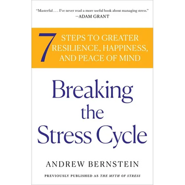 Breaking the Stress Cycle: 7 Steps to Greater Resilience, Happiness, and Peace of Mind