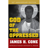 God of the Oppressed: 50th Anniversary Edition