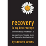 Recovery is my best revenge: My experience of trauma, abuse and dissociative identity disorder