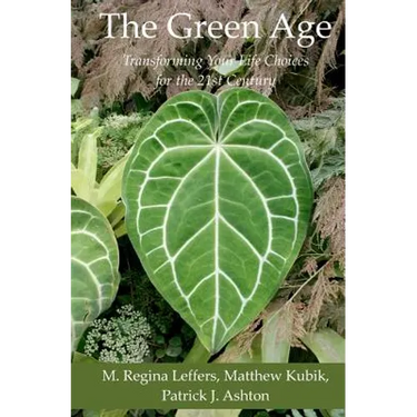 The Green Age: Transforming Your Life Choices for the 21st Century