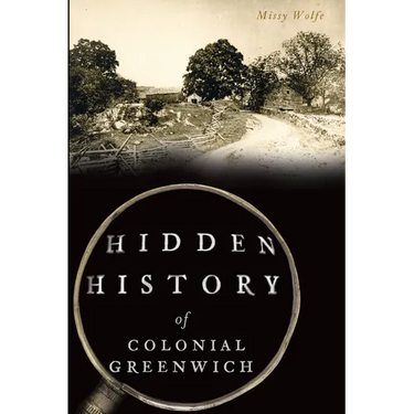 Hidden History of Colonial Greenwich