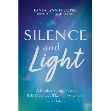 Silence and Light: A Mother's Journey of Self-Discovery Through Advocacy