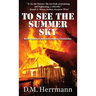 To See the Summer Sky: Book Three of the John Henry Chronicles