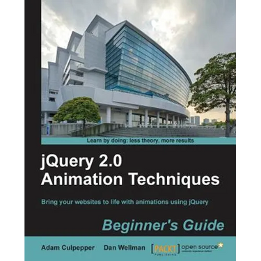 Jquery 2.0 Animation Techniques Beginner's Guide