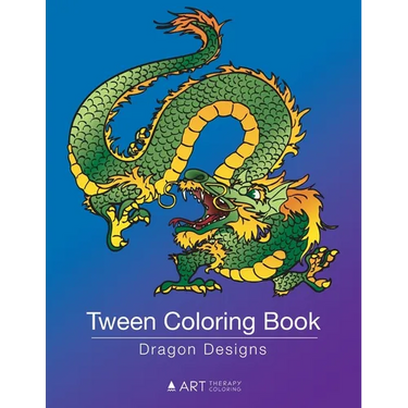Tween Coloring Book: Dragon Designs: Colouring Book for Teenagers, Young Adults, Boys, Girls, Ages 9-12, 13-16, Cute Arts & Craft Gift, Detailed Desig